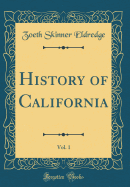 History of California, Vol. 1 (Classic Reprint)