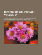 History of California Volume 21 - Bancroft, Hubert Howe