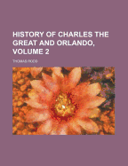 History of Charles the Great and Orlando, Volume 2 - Pseudo-Turpin