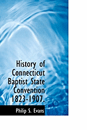 History of Connecticut Baptist State Convention 1823-1907