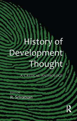 History of Development Thought: A Critical Anthology - Srivatsan, R. (Editor)