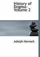 History of Dogma- Volume 2 - Harnack, Adolph, Dr.