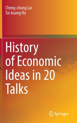 History of Economic Ideas in 20 Talks - Lai, Cheng-chung, and Ho, Tai-kuang