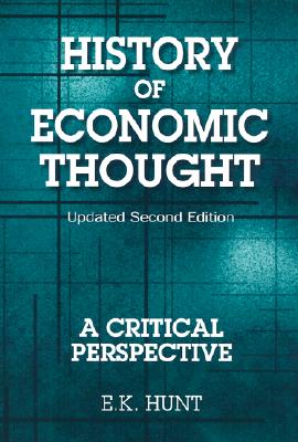 History of Economic Thought: A Critical Prespectve - Hunt, E K