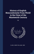 History of English Nonconformity From Wiclif to the Close of the Nineteenth Century: 02