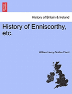 History of Enniscorthy, Etc. - Flood, William Henry Grattan