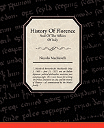 History Of Florence And Of The Affairs Of Italy