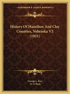 History of Hamilton and Clay Counties, Nebraska V2 (1921)