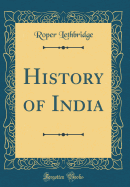 History of India (Classic Reprint)