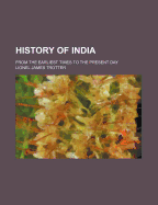 History of India: From the Earliest Times to the Present Day