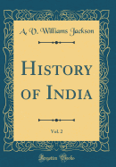 History of India, Vol. 2 (Classic Reprint)