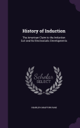 History of Induction: The American Claim to the Induction Coil and Its Electrostatic Developments