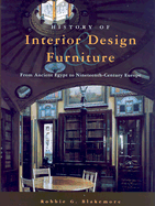 History of Interior Design and Furniture: From Ancient Egypt to Nineteenth-Century Europe - Blakemore, Robbie G