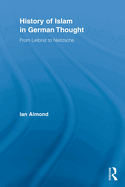 History of Islam in German Thought: From Leibniz to Nietzsche