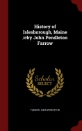 History of Islesborough, Maine /Cby John Pendleton Farrow