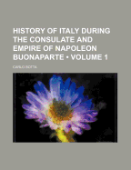 History of Italy During the Consulate and Empire of Napoleon Buonaparte; Volume 2