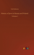 History of Jews in Russia and Poland: Volume 1