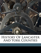 History of Lancaster and York Counties