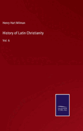 History of Latin Christianity: Vol. 6