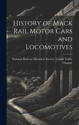 History of Mack Rail Motor Cars and Locomotives - National Railway Historical Society (Creator)