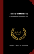 History of Manitoba: From the Earliest Settlement to 1835