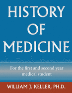 History of Medicine for the First and Second Year Medical Student