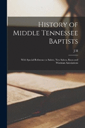 History of Middle Tennessee Baptists: With Special Reference to Salem, New Salem, Enon and Wiseman Associations