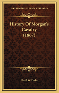 History of Morgan's Cavalry (1867)