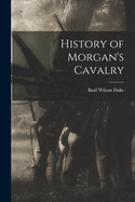 History of Morgan's Cavalry