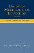 History of Multicultural Education Volume 6: Teachers and Teacher Education