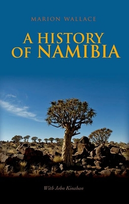 History of Namibia: From the Beginning to 1990 - Wallace, Marion