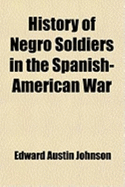 History of Negro Soldiers in the Spanish-American War