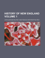 History of New England Volume 1