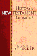 History of New Testament Literature - Strecker, Georg, and Strecher, Georg, and Mollenhauer, Hans-Joachim (Translated by)