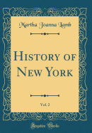 History of New York, Vol. 2 (Classic Reprint)