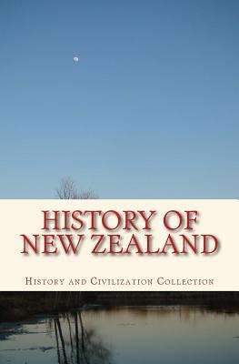 History of New Zealand: the Land of the Long White Cloud - Gregory, J W, and Gooding, D P, and Reeves, W P