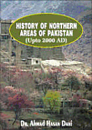 History of Northern Areas of Pakistan: Upto 2000 A.D. - Dani, Ahmad Hasan