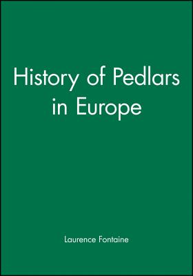 History of Pedlars in Europe - Fontaine, Laurence