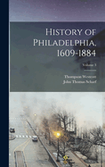 History of Philadelphia, 1609-1884; Volume 3