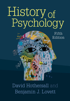 History of Psychology - Hothersall, David, and Lovett, Benjamin J
