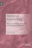 History of Rationalities: Ways of Thinking from Vico to Hacking and Beyond