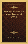 History of Rome, for Young Persons V2 (1847)