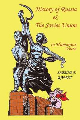 HISTORY OF RUSSIA AND THE SOVIET UNION in Humorous Verse - Ramet, Sabrina P, Professor