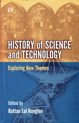 History of Science and Technology: Exploring New Themes - Hangloo, Rattan Lal (Editor)