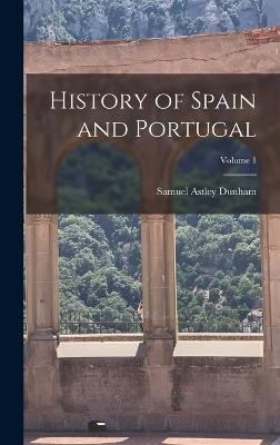 History of Spain and Portugal; Volume 1 - Dunham, Samuel Astley