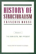 History of Structuralism: Volume 2: The Sign Sets, 1967-Present Volume 9