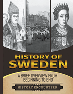 History of Sweden: A Brief Overview from Beginning to the End