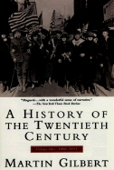 History of the 20th Century Vol I: Volume 1: 1900-1933 - Gilbert, Martin
