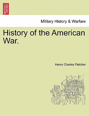 History of the American War. - Fletcher, Henry Charles