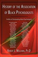 History of the Association of Black Psychologists: Profiles of Outstanding Black Psychologists - Williams, Robert L, III